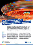 Themenblatt Aufmerksamkeitsdefizit-/Hyperaktivitätsstörung – was ist das?