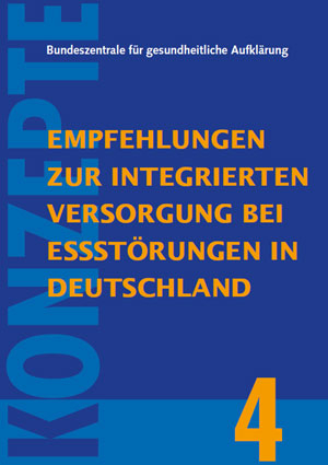 Fachbroschüre: Empfehlungen zur integrierten Versorgung bei Essstörungen in Deutschland Fachbroschüre: Empfehlungen zur integrierten Versorgung bei Essstörungen in Deutschland